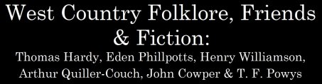 West Country Folklore, Friends & Fiction
